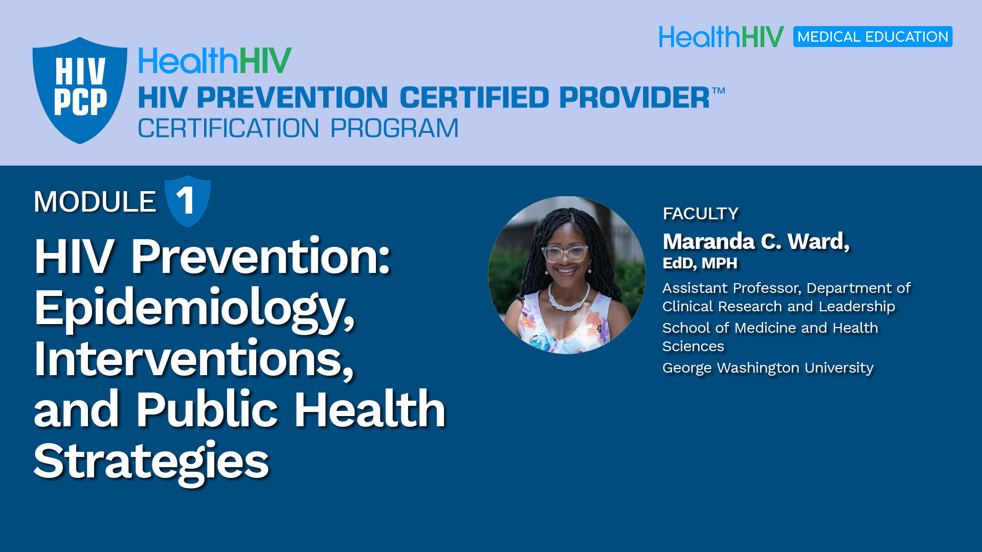 HIVPCP MODULE 1 HIV Prevention: Epidemiology, Interventions, and Public Health Strategies